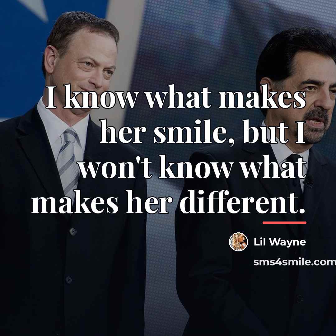 “I know what makes her smile, but I won't know…” quote by Lil Wayne