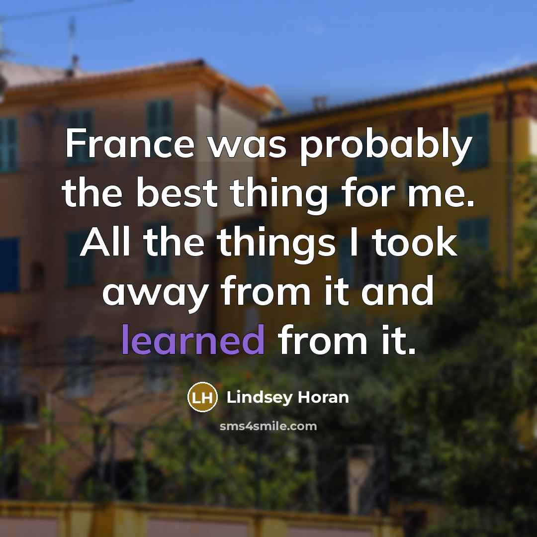 “France was probably the best thing for me. All the…” quote by Lindsey Horan