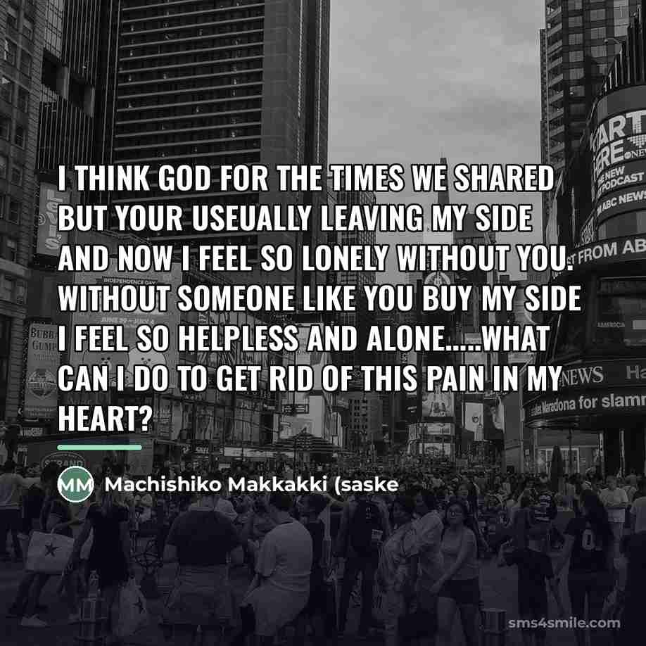 “I think god for the times we shared but your…” quote by Machishiko Makkakki