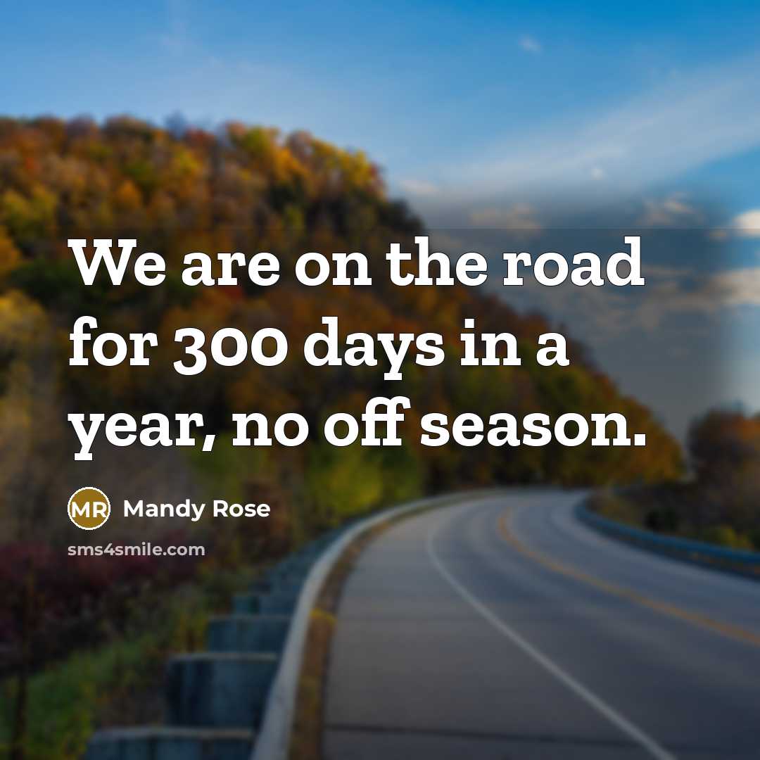 “We are on the road for 300 days in a…” quote by Mandy Rose
