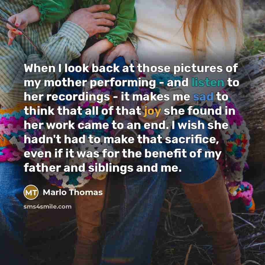 “When I look back at those pictures of my mother…” quote by Marlo Thomas