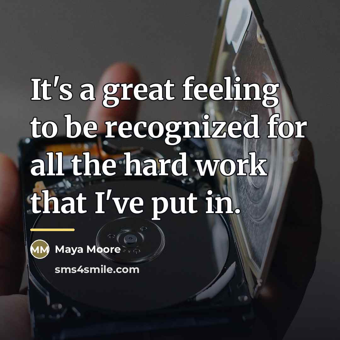 “It's a great feeling to be recognized for all the…” quote by Maya Moore