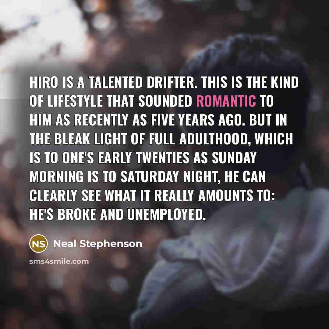 “Hiro is a talented drifter. This is the kind of…” quote by Neal Stephenson