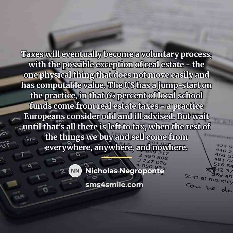 “Taxes will eventually become a voluntary process, with the possible…” quote by Nicholas Negroponte