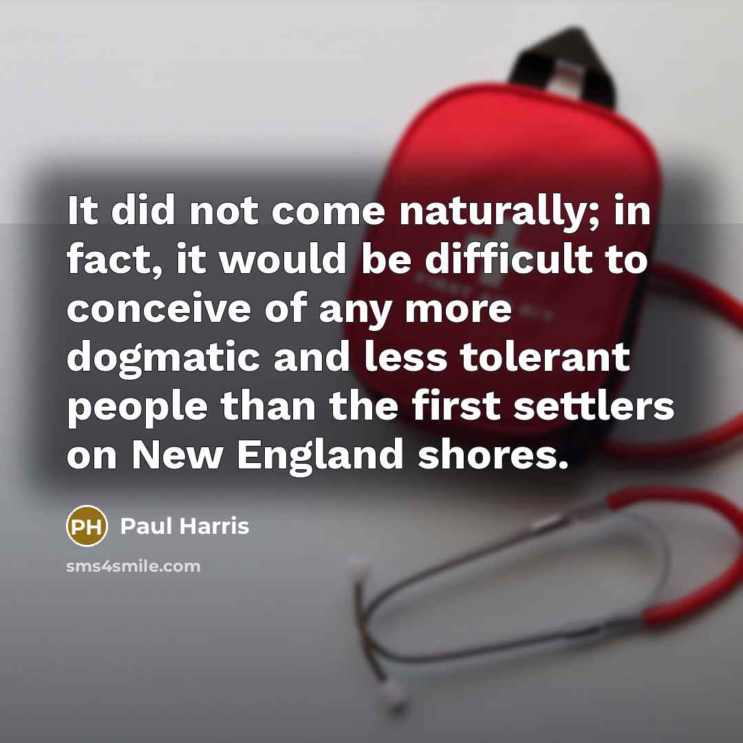 “It did not come naturally; in fact, it would be…” quote by Paul Harris