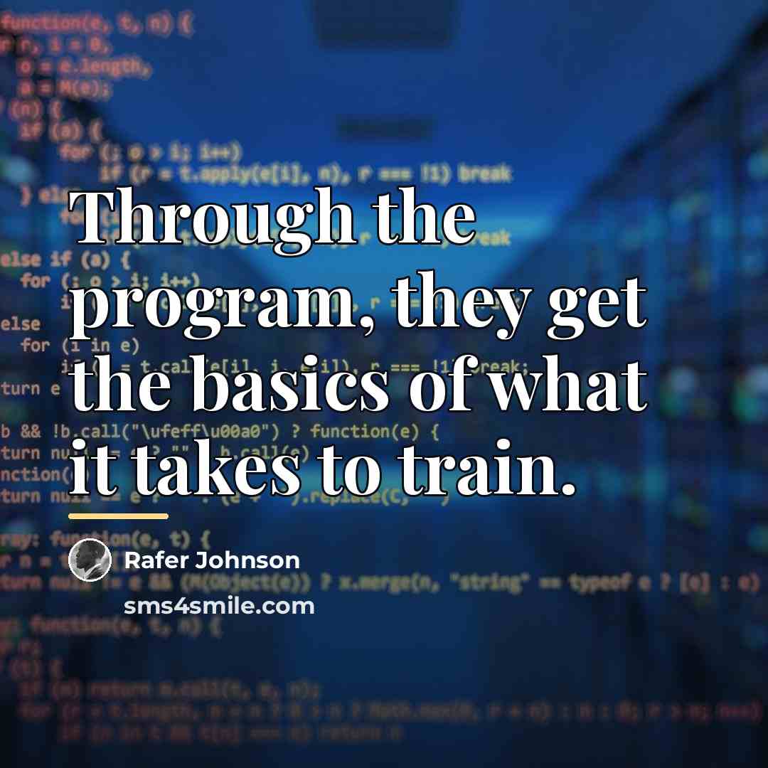 “Through the program, they get the basics of what it…” quote by Rafer Johnson