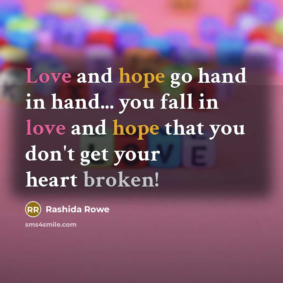 “Love and hope go hand in hand... you fall in…” quote by Rashida Rowe