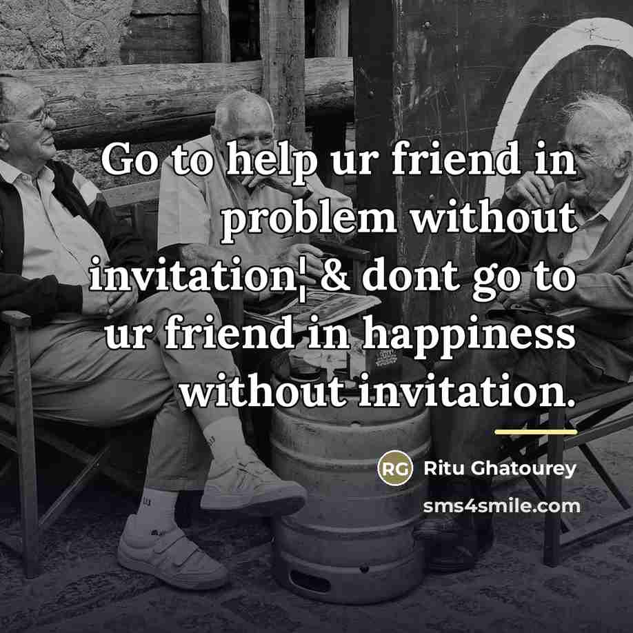 “Go to help ur friend in problem without invitation¦ &…” quote by Ritu Ghatourey