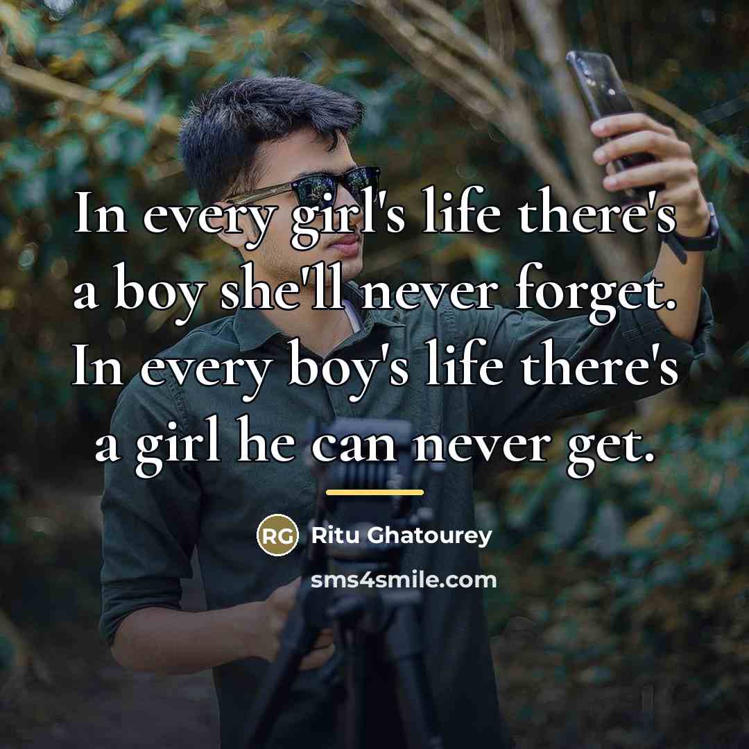“In every girl's life there's a boy she'll never forget.…” quote by Ritu Ghatourey