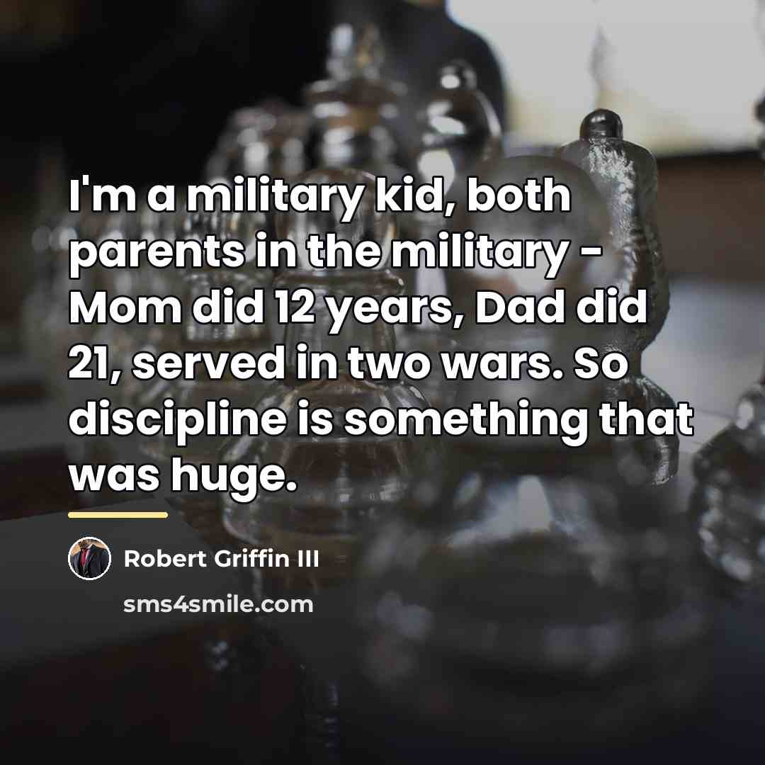 “I'm a military kid, both parents in the military -…” quote by Robert Griffin III