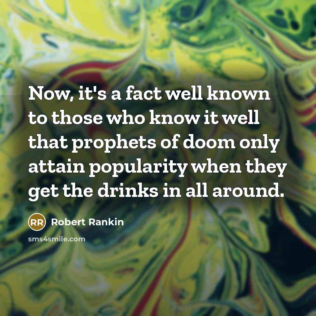 “Now, it's a fact well known to those who know…” quote by Robert Rankin