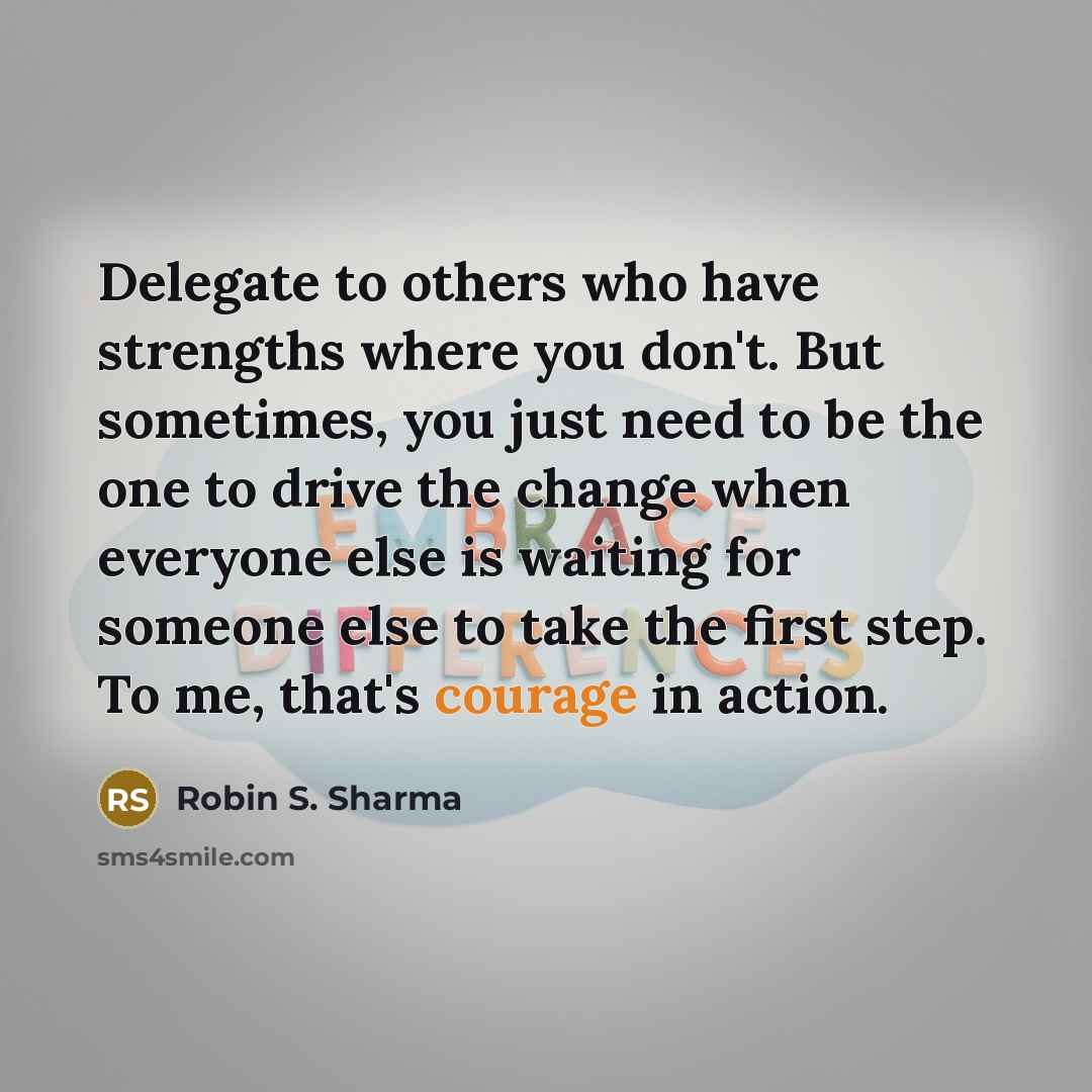 “Delegate to others who have strengths where you don't. But…” quote by Robin S. Sharma