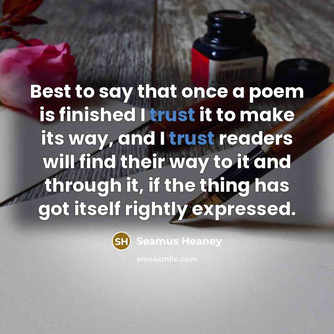 “Best to say that once a poem is finished I…” quote by Seamus Heaney