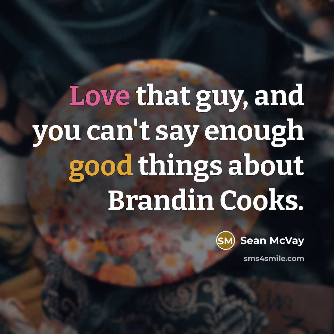 “Love that guy, and you can't say enough good things…” quote by Sean McVay