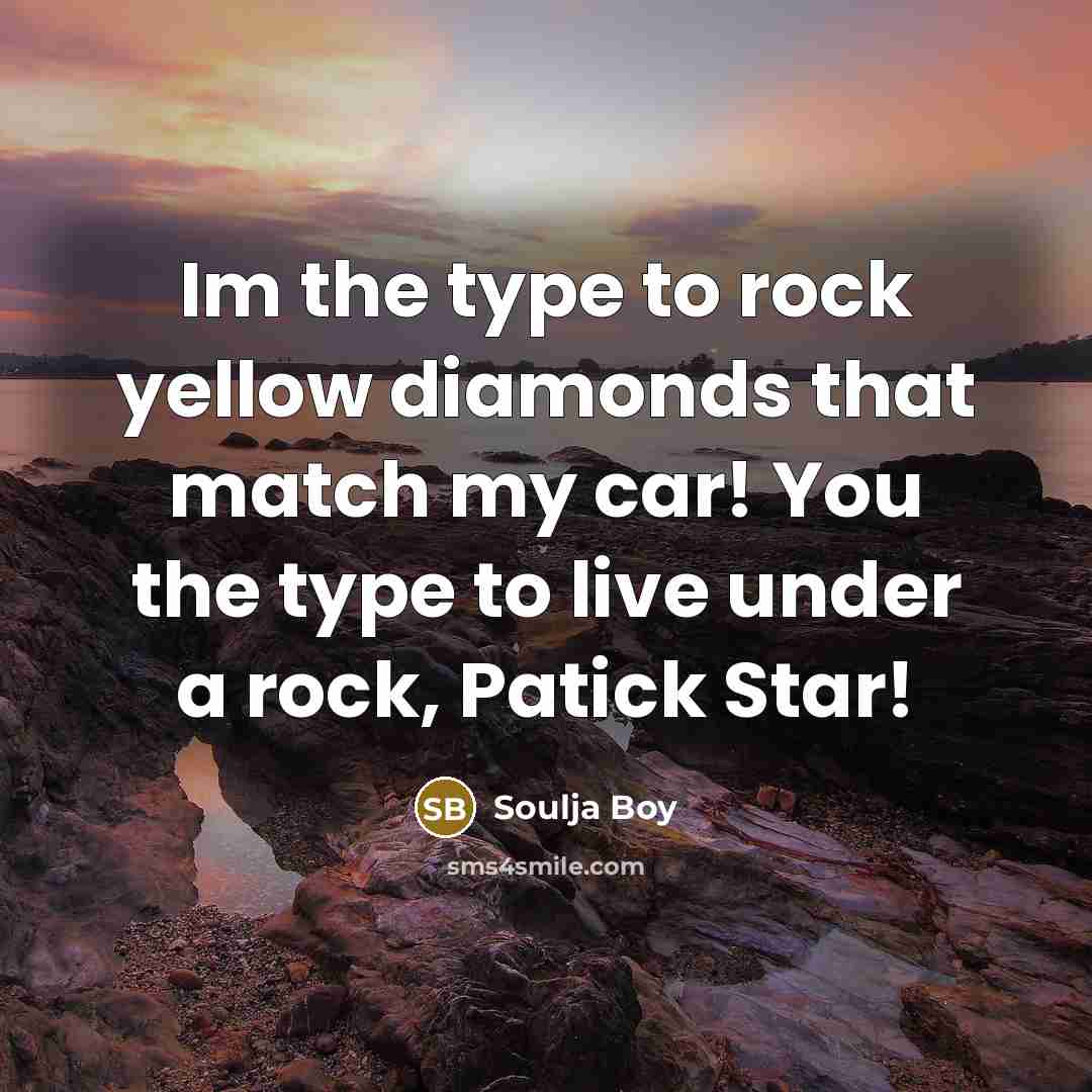 “Im the type to rock yellow diamonds that match my…” quote by Soulja Boy