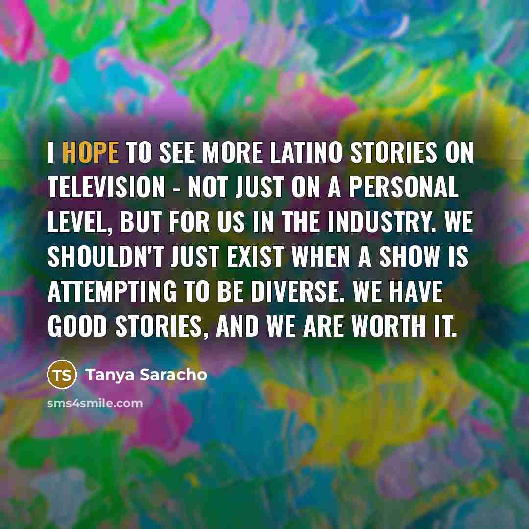 “I hope to see more Latino stories on television -…” quote by Tanya Saracho