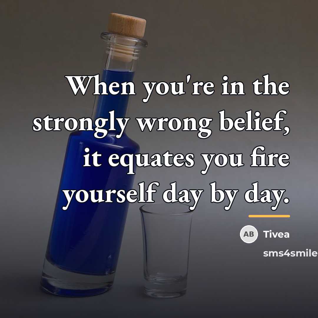 “When you're in the strongly wrong belief, it equates you…” quote by Tivea
