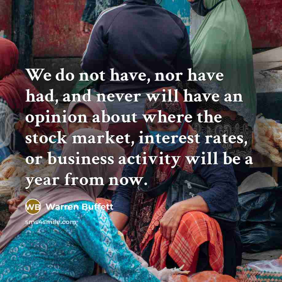 “We do not have, nor have had, and never will…” quote by Warren Buffett