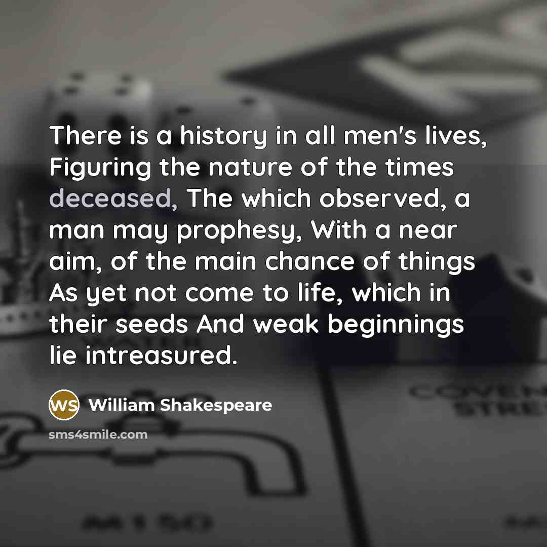 “There is a history in all men's lives, Figuring the…” quote by William Shakespeare