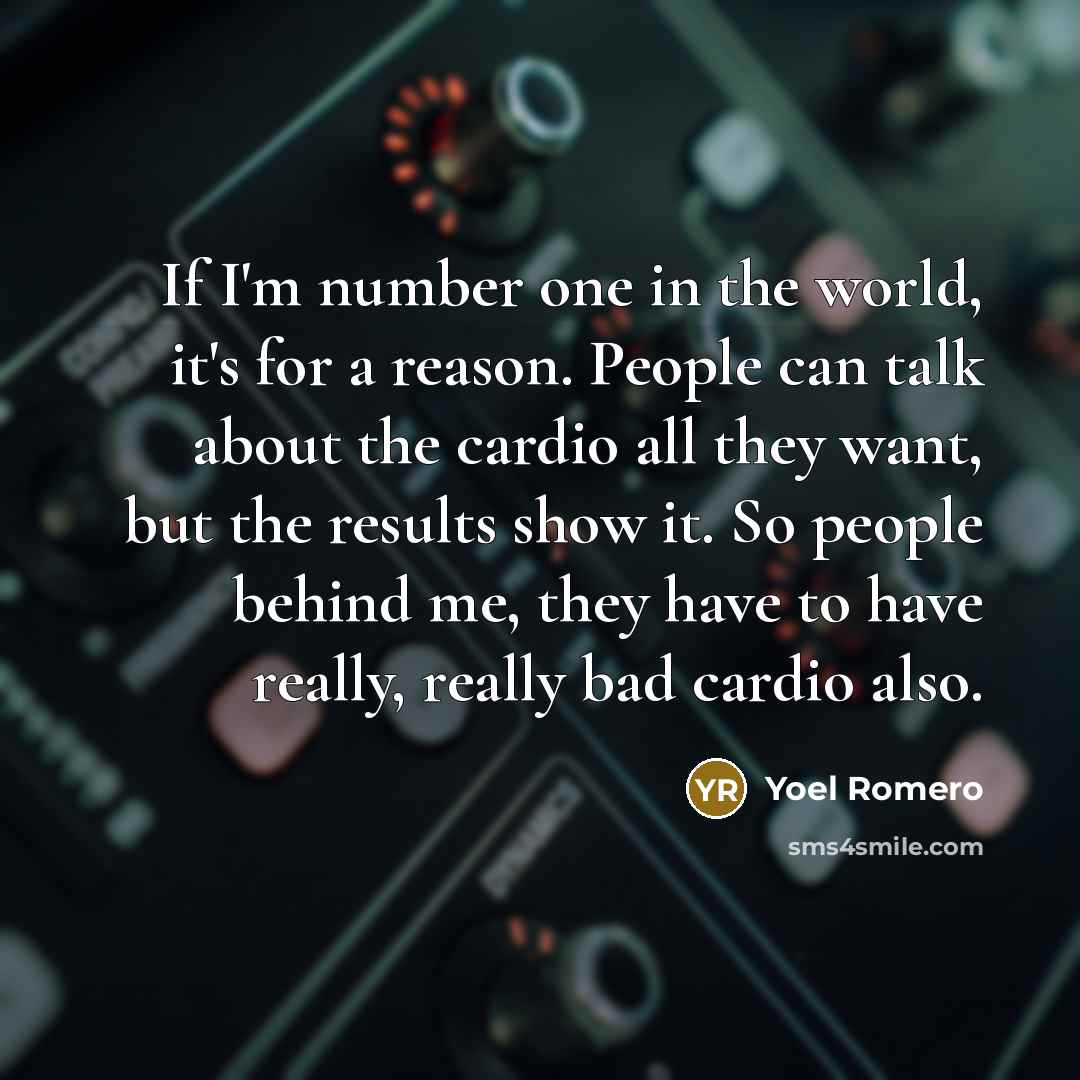 “If I'm number one in the world, it's for a…” quote by Yoel Romero