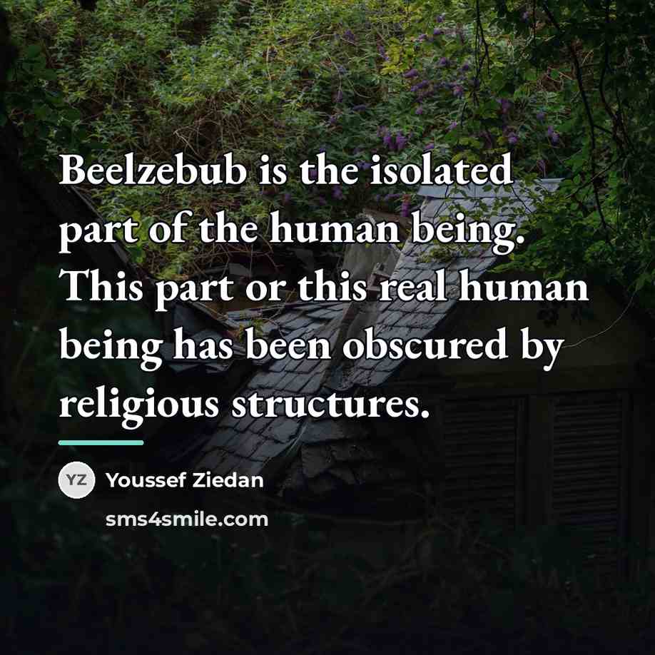 “Beelzebub is the isolated part of the human being. This…” quote by Youssef Ziedan