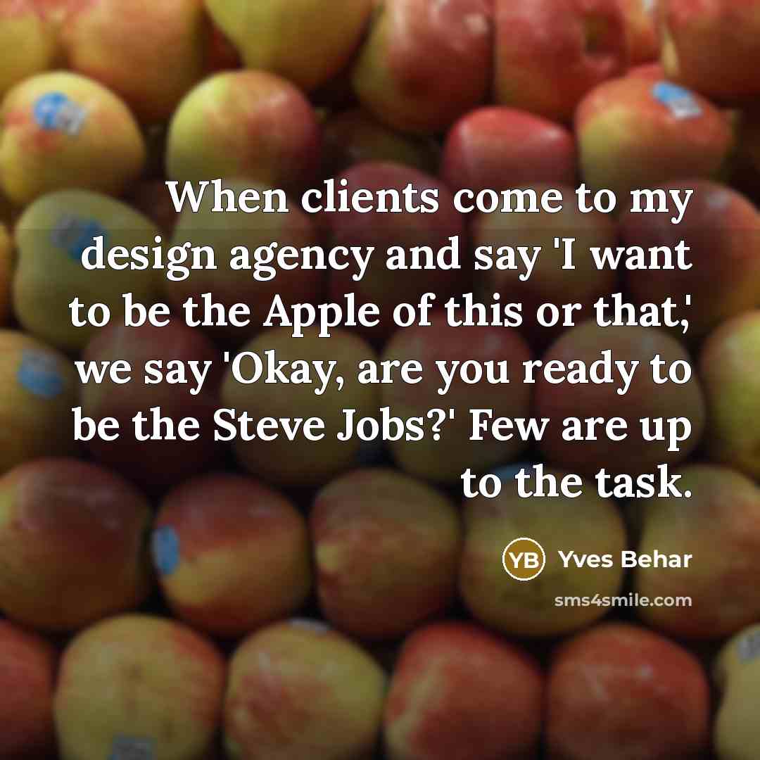“When clients come to my design agency and say 'I…” quote by Yves Behar