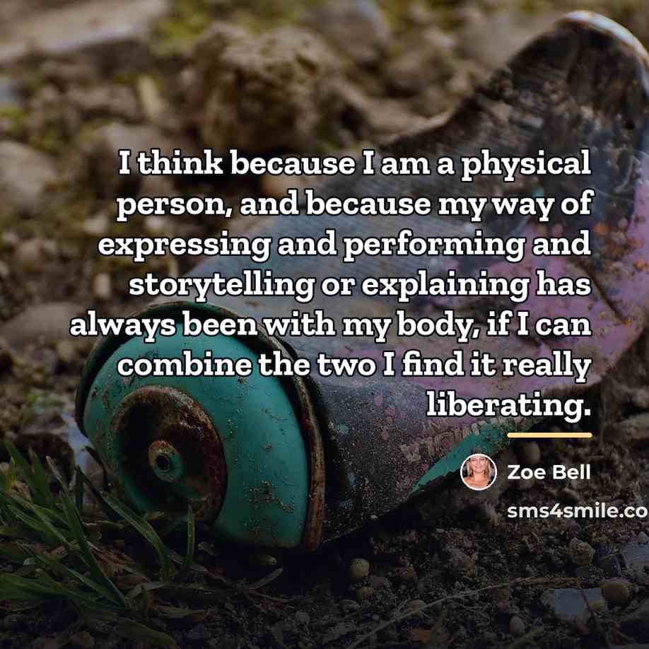 “I think because I am a physical person, and because…” quote by Zoe Bell