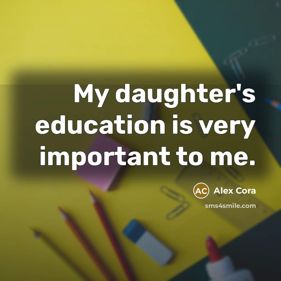 “My daughter's education is very important to me.…” quote by Alex Cora