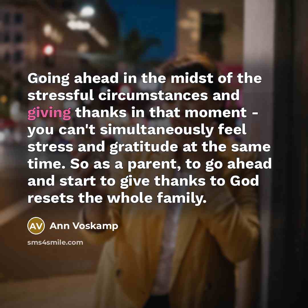 “Going ahead in the midst of the stressful circumstances and…” quote by Ann Voskamp
