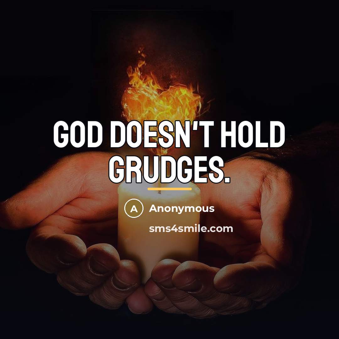 “God doesn't hold grudges.…” quote by Anonymous