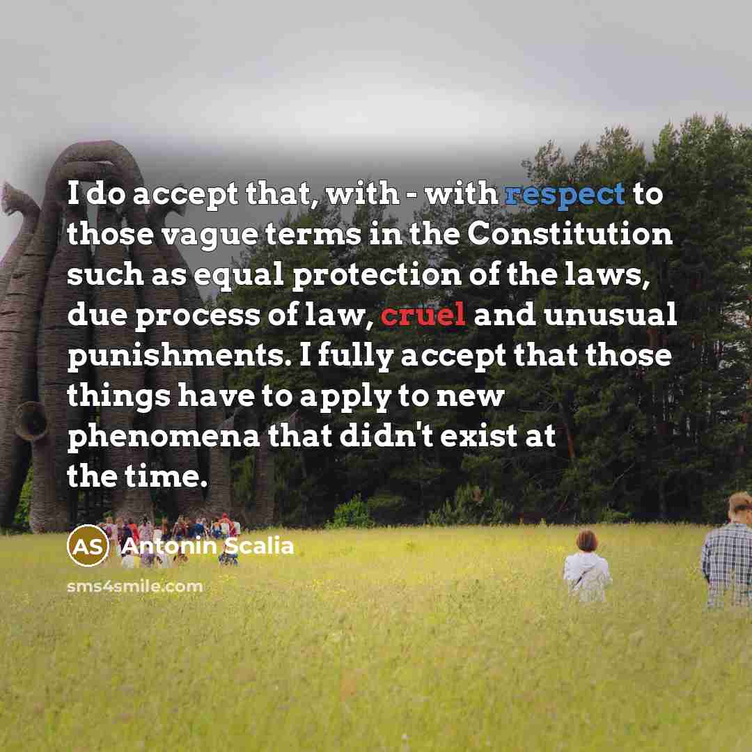 “I do accept that, with - with respect to those…” quote by Antonin Scalia