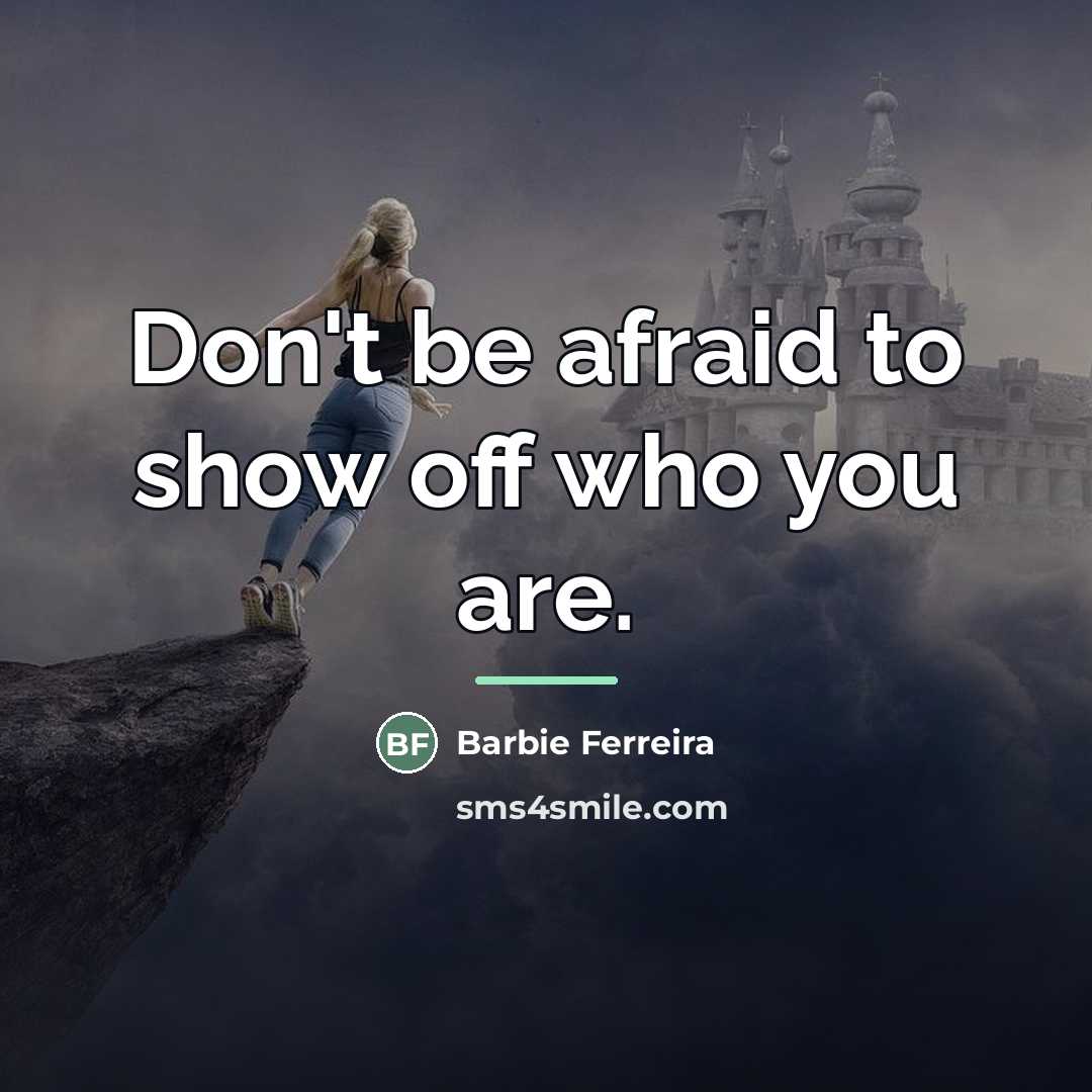 “Don't be afraid to show off who you are.…” quote by Barbie Ferreira