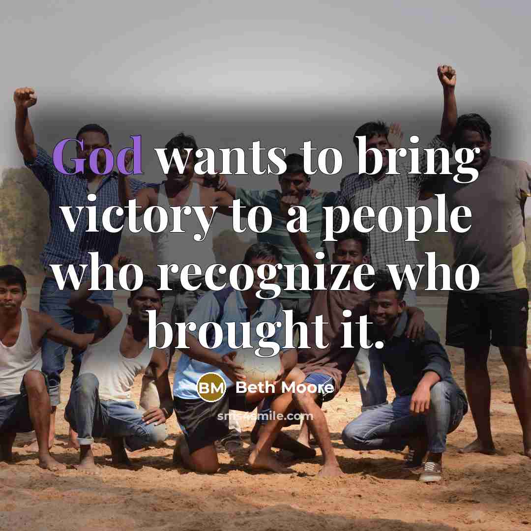 “God wants to bring victory to a people who recognize…” quote by Beth Moore