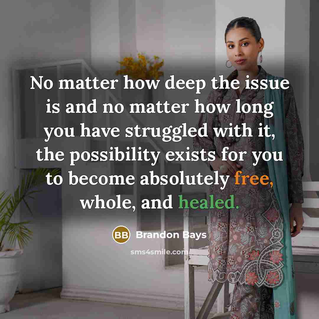 “No matter how deep the issue is and no matter…” quote by Brandon Bays