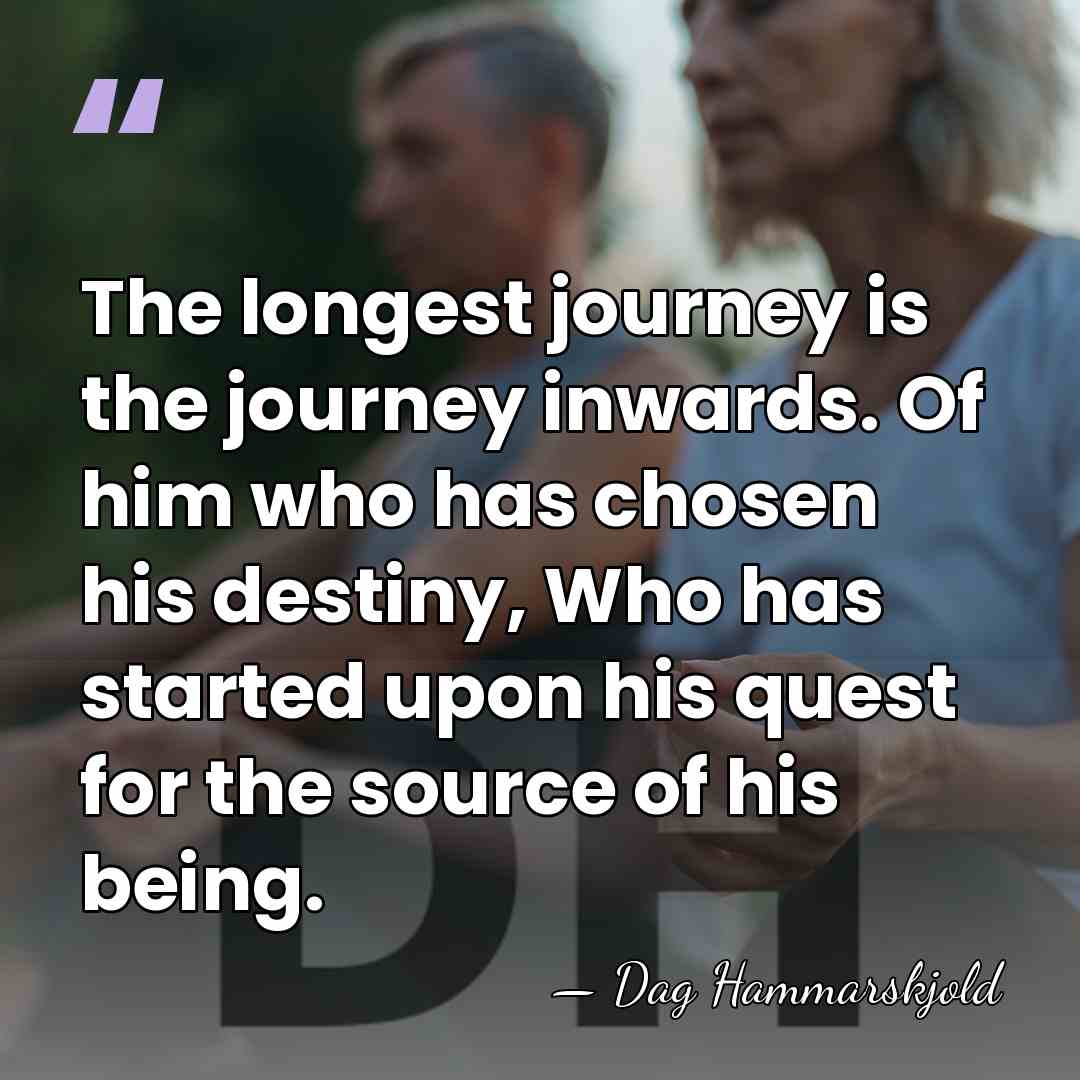 The longest journey is the journey inwards. Of him who has chosen&hellip; - Dag Hammarskjold