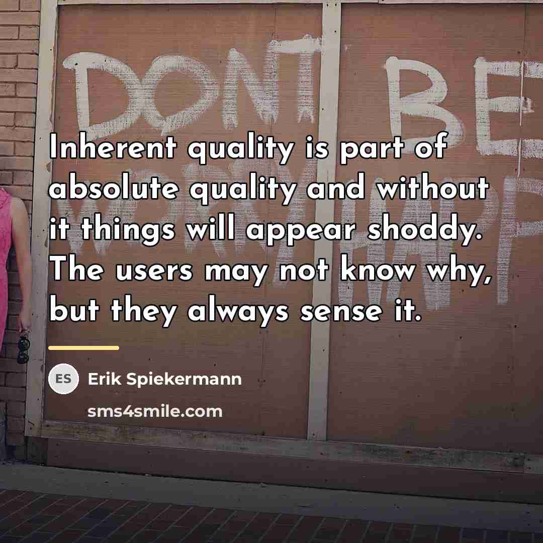 “Inherent quality is part of absolute quality and without it…” quote by Erik Spiekermann
