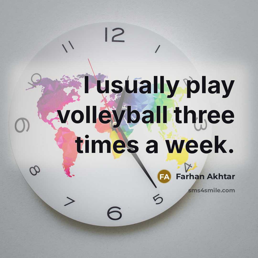 “I usually play volleyball three times a week.…” quote by Farhan Akhtar