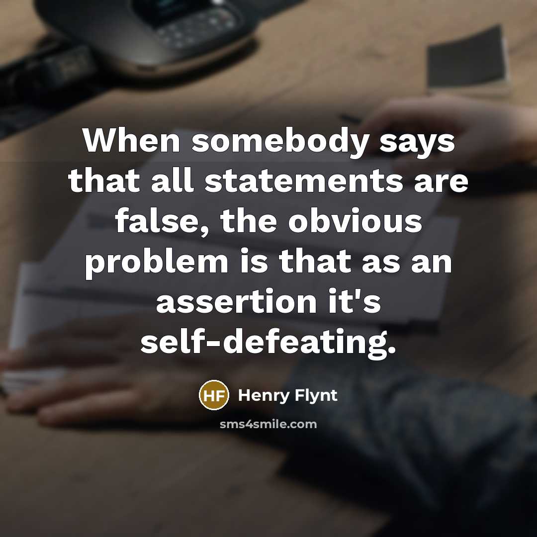 “When somebody says that all statements are false, the obvious…” quote by Henry Flynt