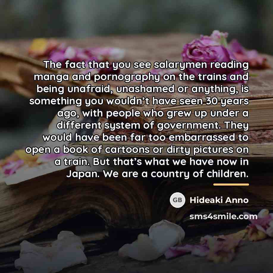“The fact that you see salarymen reading manga and pornography…” quote by Hideaki Anno