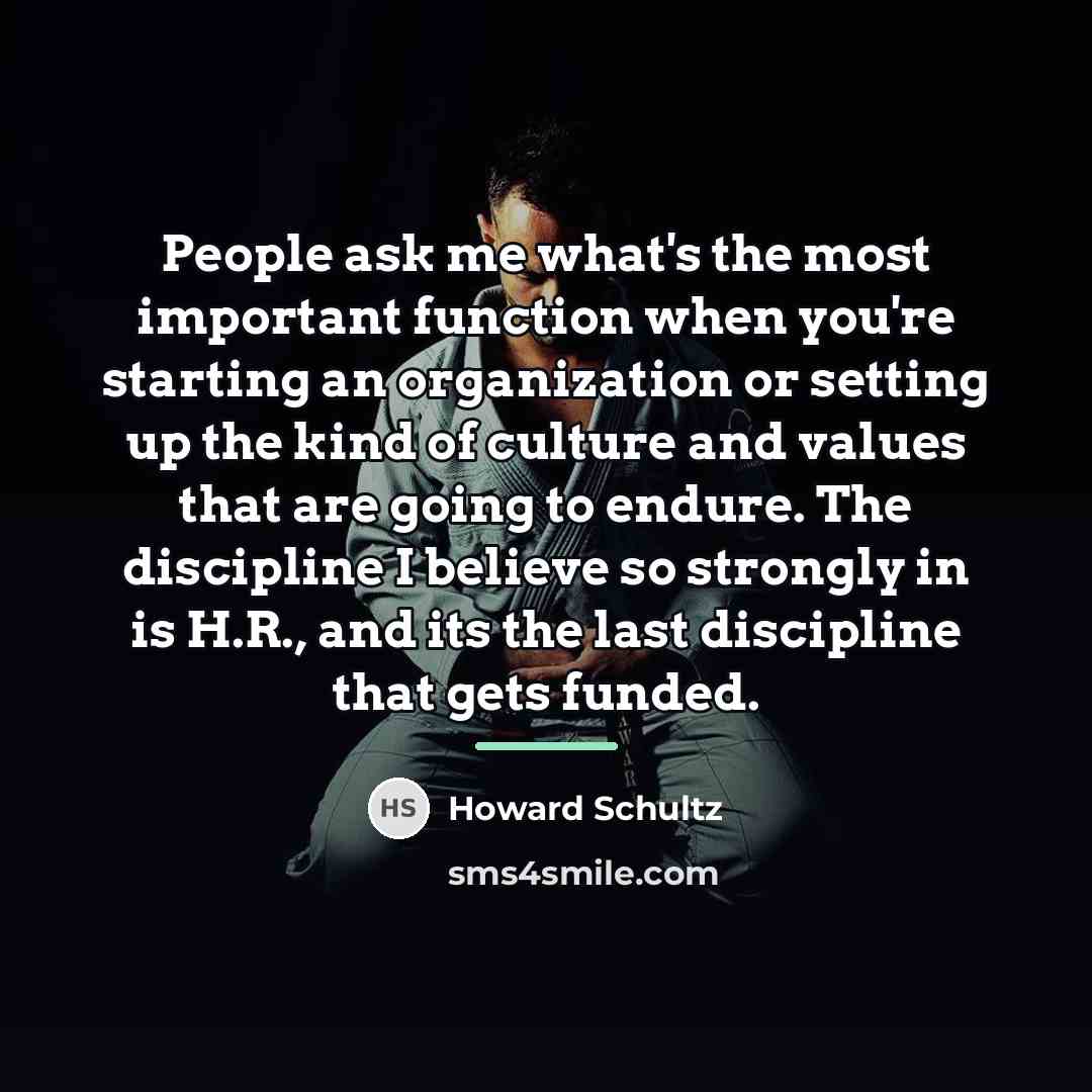 “People ask me what's the most important function when you're…” quote by Howard Schultz