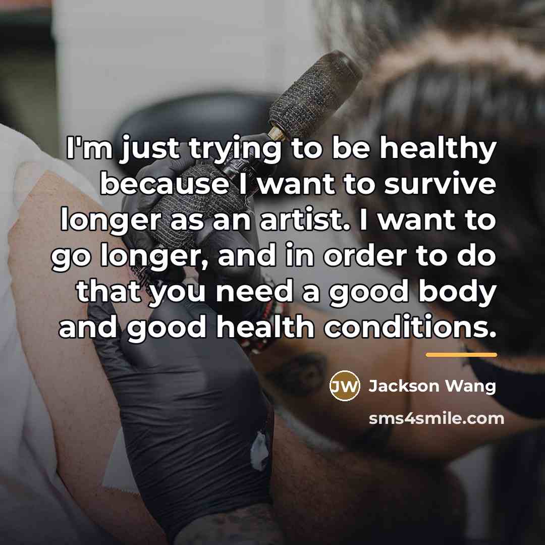 “I'm just trying to be healthy because I want to…” quote by Jackson Wang