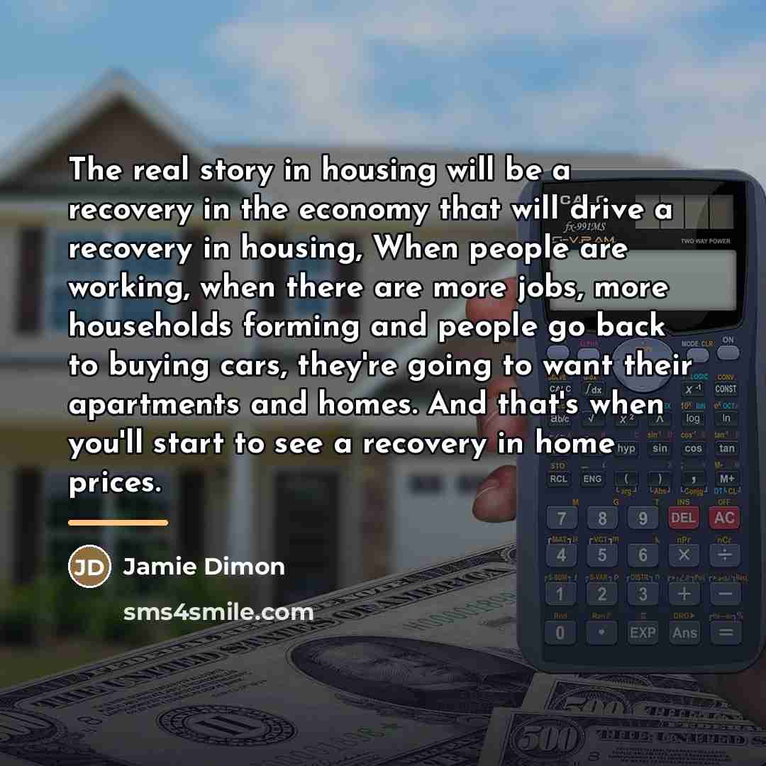 “The real story in housing will be a recovery in…” quote by Jamie Dimon