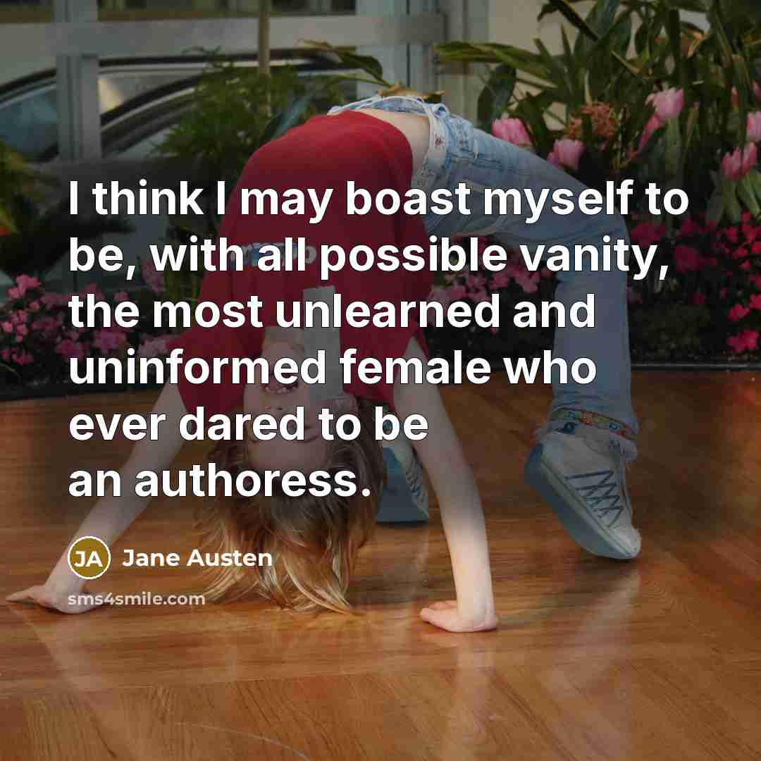 “I think I may boast myself to be, with all…” quote by Jane Austen