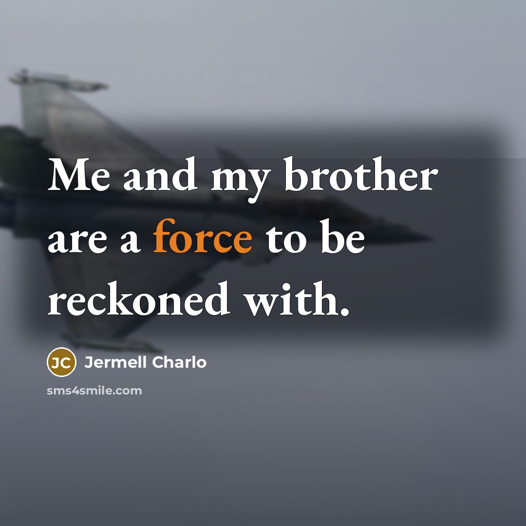 “Me and my brother are a force to be reckoned…” quote by Jermell Charlo