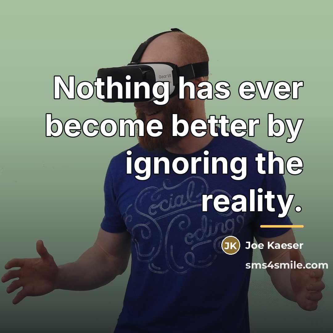 “Nothing has ever become better by ignoring the reality.…” quote by Joe Kaeser