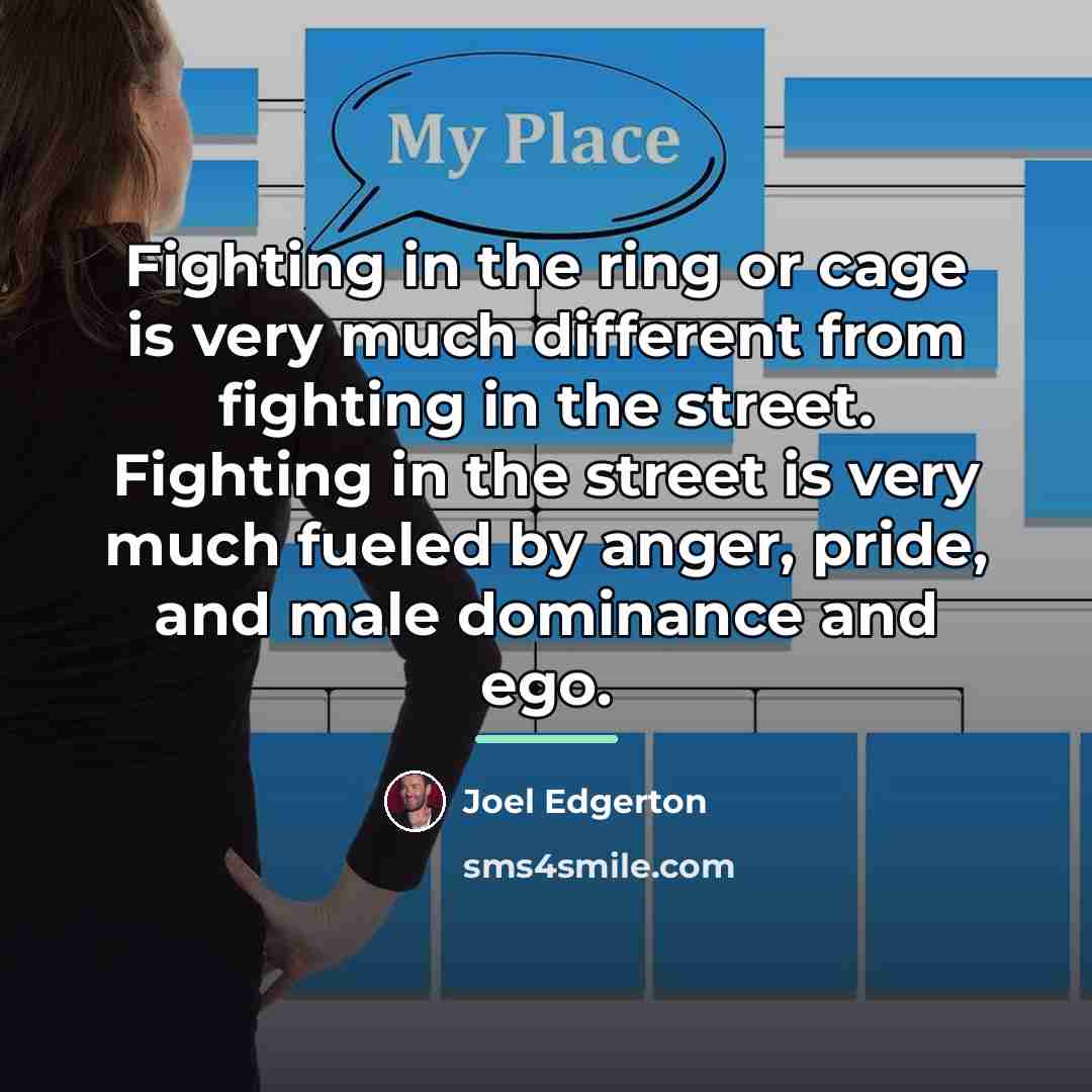 “Fighting in the ring or cage is very much different…” quote by Joel Edgerton