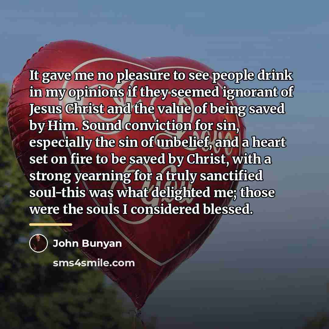 “It gave me no pleasure to see people drink in…” quote by John Bunyan