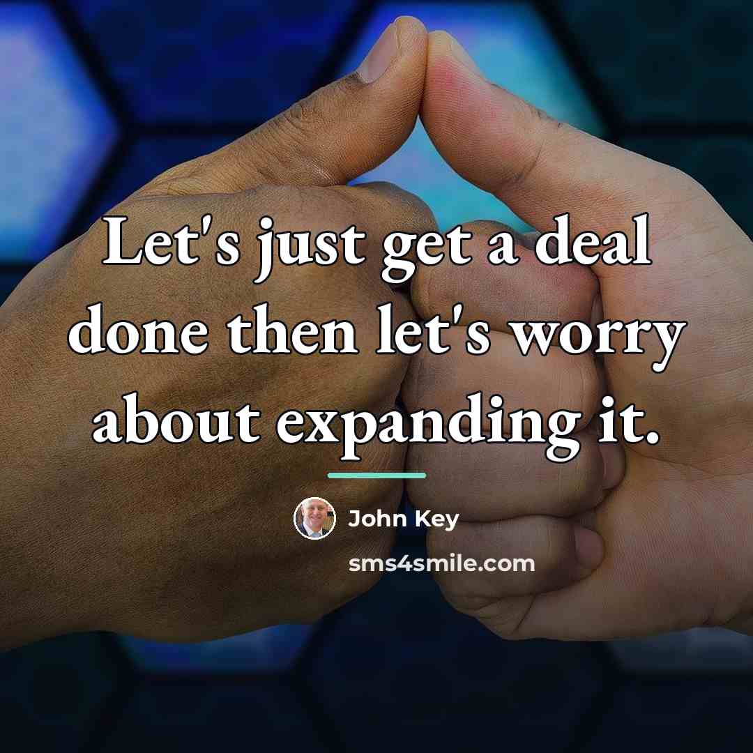 “Let's just get a deal done then let's worry about…” quote by John Key