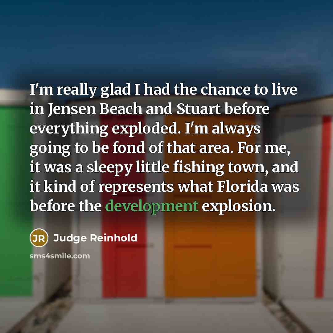 “I'm really glad I had the chance to live in…” quote by Judge Reinhold