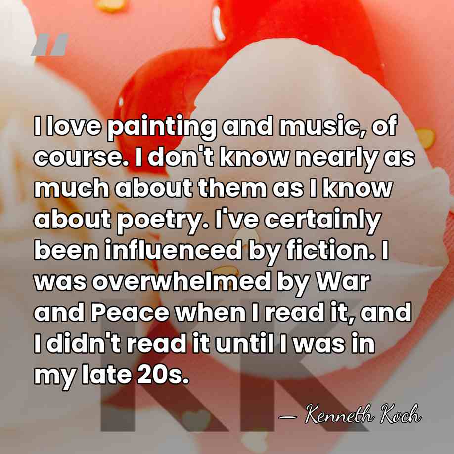 I love painting and music, of course. I don't know nearly as&hellip; - Kenneth Koch